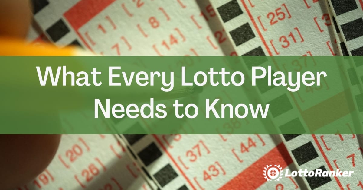 Apa yang Perlu Diketahui Setiap Pemain Lotto