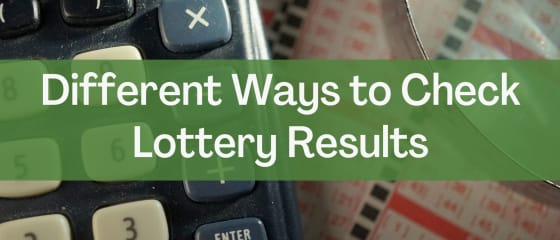 Berbagai Cara untuk Memeriksa Hasil Lotere